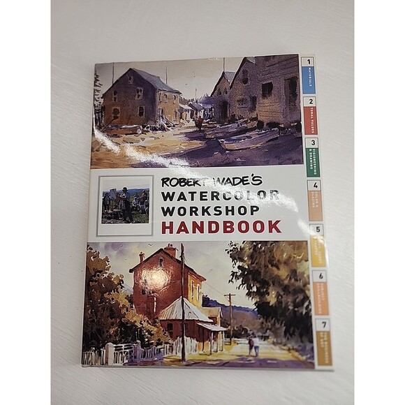 Robert Wade's Watercolor Workshop Handbook Art Artist Painting How To Paint EUC - Picture 1 of 7
